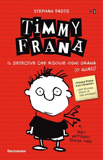 Timmy Frana. Il detective che risolve ogni grana (o quasi). Vol. 1 - Stephan Pastis - Libro Mondadori Electa 2020, ElectaJunior | Libraccio.it