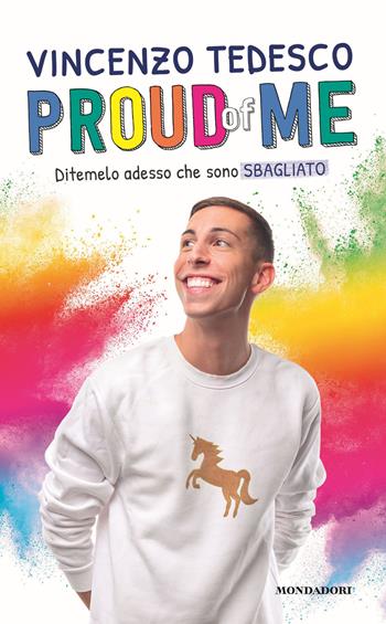 Proud of me. Ditemelo adesso che sono sbagliato - Vincenzo Tedesco - Libro Mondadori Electa 2021, Webstar | Libraccio.it