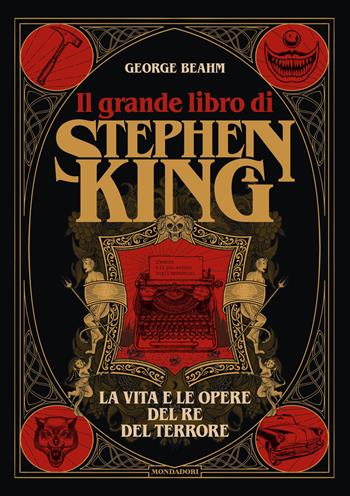 Il grande libro di Stephen King. La vita e le opere del Re del terrore - George Beahm - Libro Mondadori Electa 2021, Rizzoli Illustrati | Libraccio.it