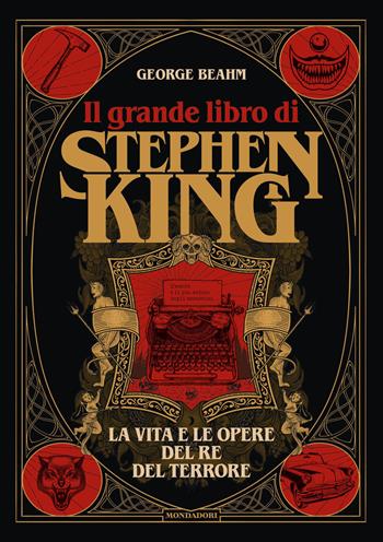 Il grande libro di Stephen King. La vita e le opere del Re del terrore - George Beahm - Libro Mondadori Electa 2021, Rizzoli Illustrati | Libraccio.it