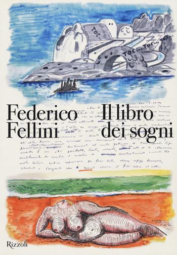 Il libro dei sogni. Ediz. a colori - Federico Fellini - Libro Mondadori Electa 2020, Rizzoli Illustrati | Libraccio.it