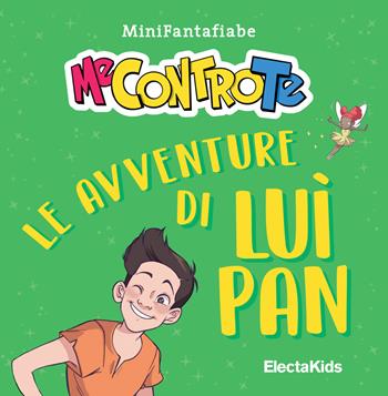 Le avventure di Luì Pan. MiniFantafiabe. Ediz. a colori - Me contro Te - Libro Mondadori Electa 2020, Electa Kids | Libraccio.it
