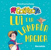 Luì e la lampada magica. MiniFantafiabe. Ediz. a colori