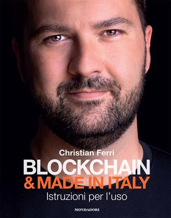 Blockchain & Made in Italy - Christian Ferri - Libro Mondadori Electa 2020, Webcoach | Libraccio.it