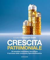 Crescita patrimoniale. 25 investitori immobiliari raccontano il successo della community SpecchioDinamica