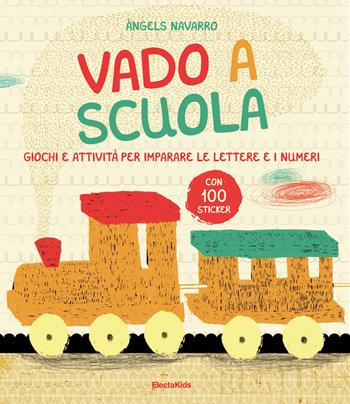 Vado a scuola. Giochi e attività per imparare le lettere e i numeri. Con adesivi - Àngels Navarro - Libro Mondadori Electa 2021, Electa Kids | Libraccio.it