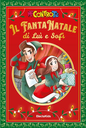 Il FantaNatale di Luì e Sofì - Me contro Te - Libro Mondadori Electa 2021, Electa Kids | Libraccio.it