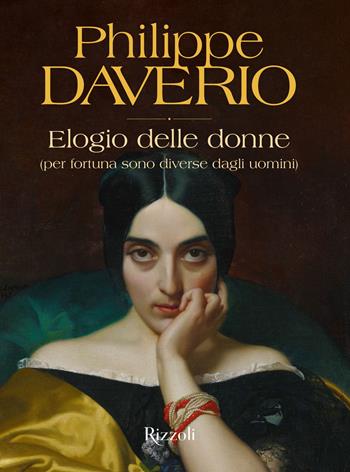 Elogio delle donne (per fortuna sono diverse dagli uomini). Ediz. a colori - Philippe Daverio - Libro Mondadori Electa 2021, Rizzoli Illustrati | Libraccio.it