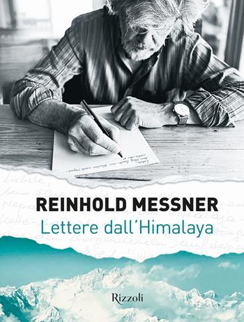 Lettere dall'Himalaya. Ediz. illustrata - Reinhold Messner - Libro Mondadori Electa 2021, Rizzoli Illustrati | Libraccio.it