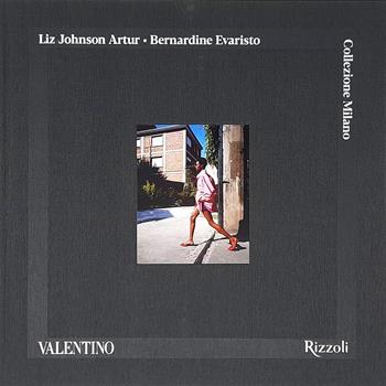 Valentino. Collezione Milano. Ediz. illustrata - Liz Johnson Artur, Bernardine Evaristo - Libro Mondadori Electa 2021, Progetti speciali Rizzoli | Libraccio.it