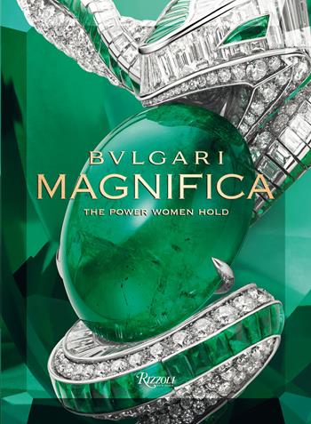 Bulgari magnifica. Ediz. illustrata  - Libro Mondadori Electa 2021, Progetti speciali Rizzoli | Libraccio.it