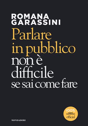 Parlare in pubblico non è difficile se sai come fare - Romana Garassini - Libro Mondadori Electa 2021, Webcoach | Libraccio.it