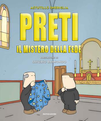 Preti. Il mistero della fede - Astutillo Smeriglia - Libro Mondadori Electa 2021 | Libraccio.it