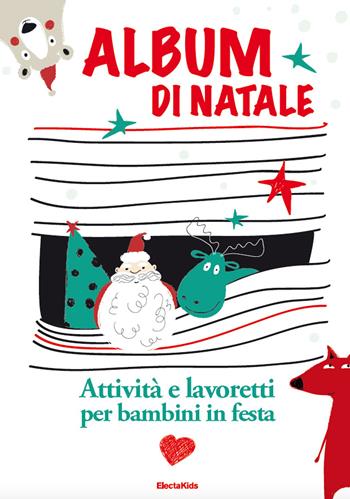 Album di Natale. Ediz. a colori. Con Prodotti vari  - Libro Mondadori Electa 2021, Electa Kids | Libraccio.it