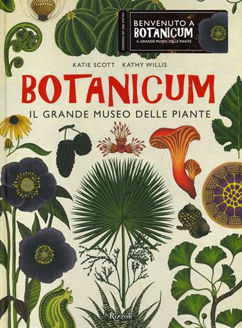 Botanicum. Il grande museo delle piante. Ediz. a colori - Katie Scott, Kathy Willis - Libro Mondadori Electa 2022, Rizzoli Illustrati | Libraccio.it