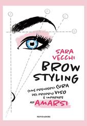 Brow styling. Come prendersi cura del proprio viso e imparare ad amarsi