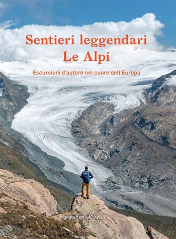 Sentieri leggendari. Le Alpi. Escursioni d'autore nel cuore dell'Europa. Ediz. a colori - Alex Roddie - Libro Mondadori Electa 2022, Rizzoli Illustrati | Libraccio.it