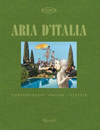 Tod's. Aria d'Italia. Contemporary Italian Lifestyle. Ediz. a colori - Paola Jacobbi - Libro Mondadori Electa 2022, Progetti speciali Rizzoli | Libraccio.it