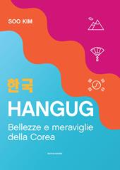 Hangug. Bellezze e meraviglie della Corea
