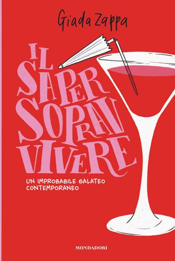 Il saper sopravvivere. Un improbabile galateo contemporaneo - Giada Zappa - Libro Mondadori Electa 2022, Webstar | Libraccio.it