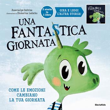 Una fantastica, terribile giornata. Come le emozioni cambiano la tua giornata. Ediz. a colori - Anastasiya Galkina - Libro Mondadori Electa 2022, Electa Kids | Libraccio.it