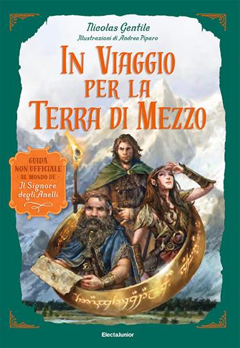 In viaggio per la Terra di Mezzo. Guida non ufficiale al mondo de «Il Signore degli Anelli» - Nicolas Gentile - Libro Mondadori Electa 2022, ElectaJunior | Libraccio.it