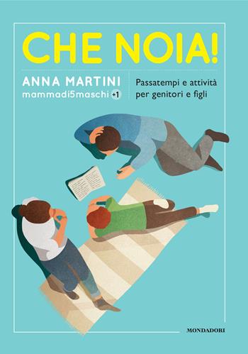 Che noia! Passatempi e attività per genitori e figli - Anna Martini - Libro Mondadori Electa 2022 | Libraccio.it