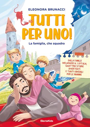 Tutti per uno! La famiglia, che squadra. Ediz. a colori - Eleonora Brunacci - Libro Mondadori Electa 2022, Electa Kids | Libraccio.it