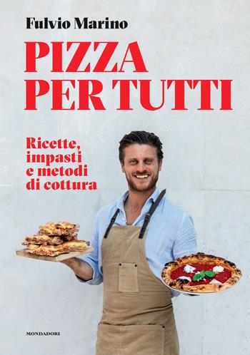 Pizza per tutti. Ricette, impasti e metodi di cottura - Fulvio Marino - Libro Mondadori Electa 2023, Illustrati | Libraccio.it