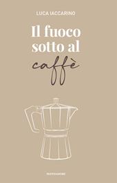 Il fuoco sotto al caffè