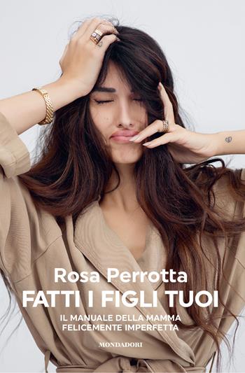 ?Fatti i figli tuoi. Il manuale della mamma felicemente imperfetta ? - Rosa Perrotta - Libro Mondadori Electa 2023, Webstar | Libraccio.it