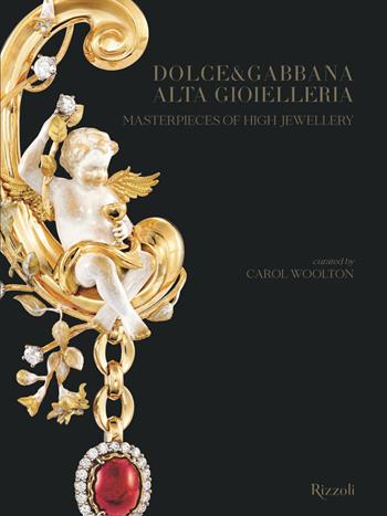 Dolce and Gabbana. Alta gioielleria-Masterpieces of high jewellery. Ediz. a colori  - Libro Mondadori Electa 2023, Progetti speciali Rizzoli | Libraccio.it