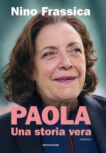 Paola. Una storia vera - Nino Frassica - Libro Mondadori Electa 2022 | Libraccio.it