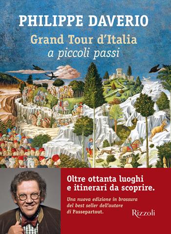 Grand tour d'Italia a piccoli passi - Philippe Daverio - Libro Mondadori Electa 2022, Rizzoli Illustrati | Libraccio.it