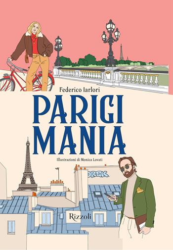 Parigimania. Ediz. a colori - Federico Iarlori - Libro Mondadori Electa 2023, Rizzoli Illustrati | Libraccio.it