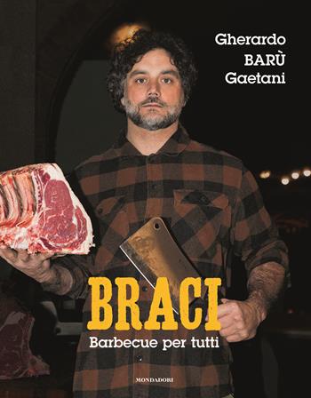 Braci. Barbecue per tutti - Gherardo Barù Gaetani - Libro Mondadori Electa 2023, Illustrati | Libraccio.it