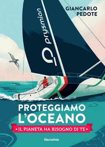 Proteggiamo l'oceano - Giancarlo Pedote - Libro Mondadori Electa 2023, Electa Kids | Libraccio.it
