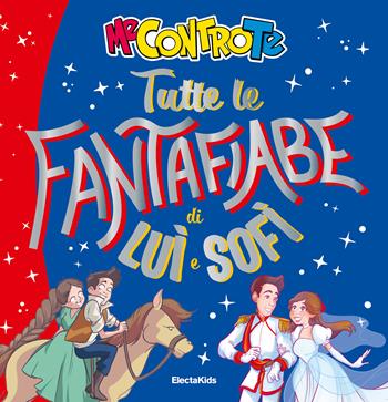Tutte le Fantafiabe di Luì e Sofì. Ediz. a colori - Me contro Te - Libro Mondadori Electa 2023 | Libraccio.it