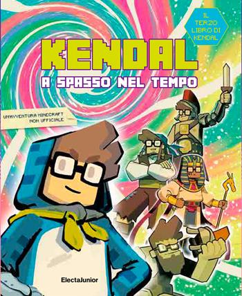 Kendal a spasso nel tempo - Kendal - Libro Mondadori Electa 2023, ElectaJunior | Libraccio.it