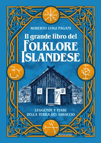 Il grande libro del folklore islandese. Leggende e fiabe della terra del ghiaccio - Roberto Luigi Pagani - Libro Mondadori Electa 2024, Illustrati | Libraccio.it