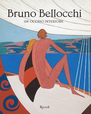 Bruno Bellocchi. Un occhio interiore. Ediz. illustrata  - Libro Mondadori Electa 2023, Progetti speciali Rizzoli | Libraccio.it