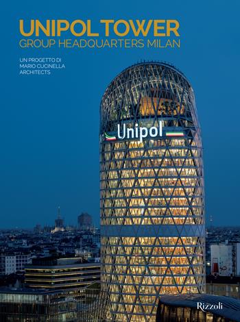 Unipol Tower Group Headquarters Milan. Un progetto di Mario Cucinella Architects. Ediz. illustrata - Manuel Orazi - Libro Mondadori Electa 2025, Progetti speciali Rizzoli | Libraccio.it