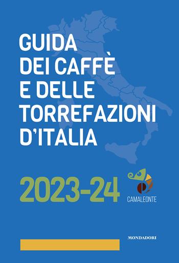 Guida dei caffè e delle torrefazioni d'Italia 2023-2024 - Andrej Godina, Mauro Illiano - Libro Mondadori Electa 2024 | Libraccio.it