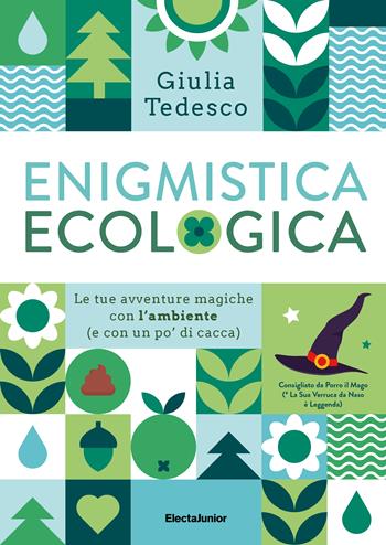 Enigmistica ecologica. Le tue avventure magiche con l'ambiente (e con un po' di cacca) - Giulia Tedesco - Libro Mondadori Electa 2024, ElectaJunior | Libraccio.it