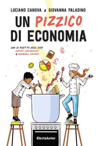 Un pizzico di economia - Luciano Canova, Giovanna Paladino, Barbara Girardi - Libro Mondadori Electa 2024, ElectaJunior | Libraccio.it