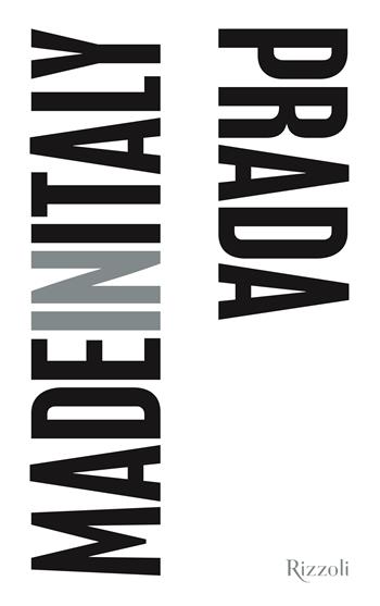 Prada. Made in Italy - Annarita Briganti - Libro Mondadori Electa 2024, Rizzoli Illustrati | Libraccio.it