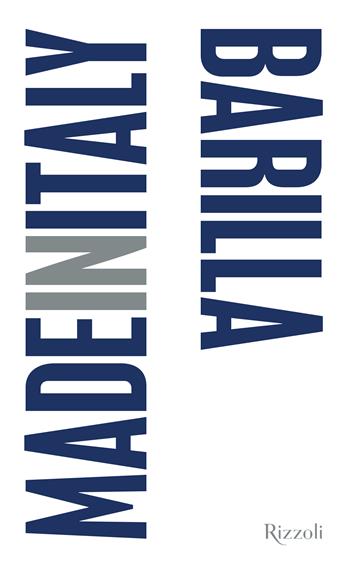 Barilla. Made in Italy - Annarita Briganti - Libro Mondadori Electa 2024, Rizzoli Illustrati | Libraccio.it