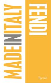 Fendi. Made in Italy. Ediz. illustrata