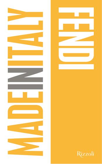 Fendi. Made in Italy. Ediz. illustrata - Annarita Briganti - Libro Mondadori Electa 2025, Rizzoli Illustrati | Libraccio.it