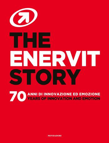 The Enervit story. 70 anni di innovazione ed emozione. Ediz. italiana e inglese  - Libro Mondadori Electa 2024 | Libraccio.it